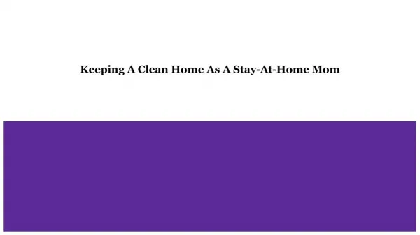 Keeping A Clean Home As A Stay-At-Home Mom