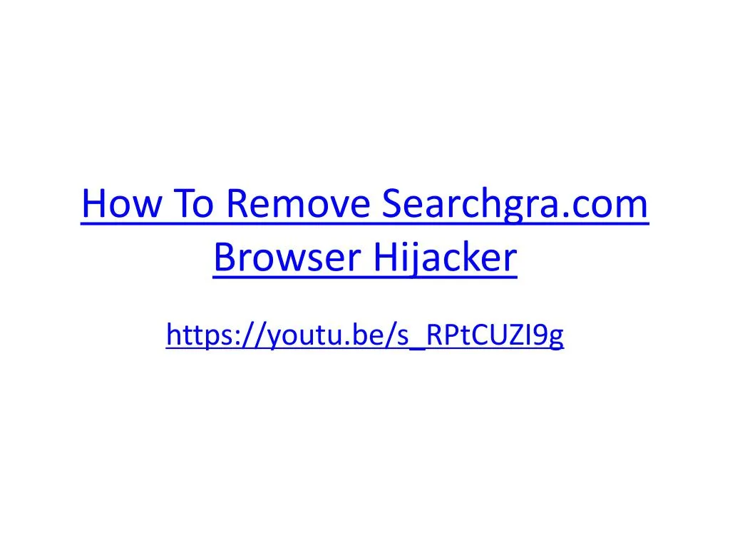 how to remove searchgra com browser hijacker