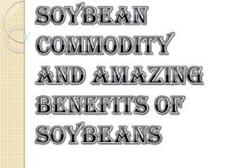 Amazing Benefits of Soybeans And What is Soybean Commodity