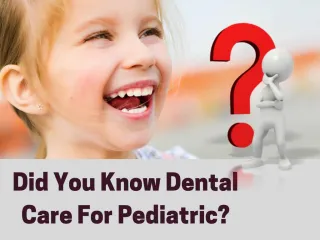 Dental Care For Pediatric