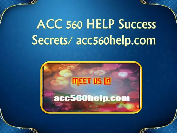 ACC 560 HELP Success Secrets/ acc560help.com