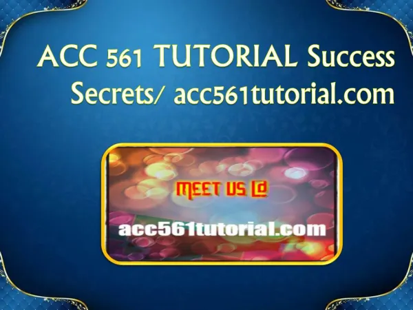 ACC 561 TUTORIAL Success Secrets/ acc561tutorial.com