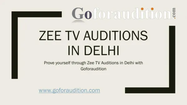 3.	Prove yourself through Zee TV Auditions In Delhi with Goforaudition