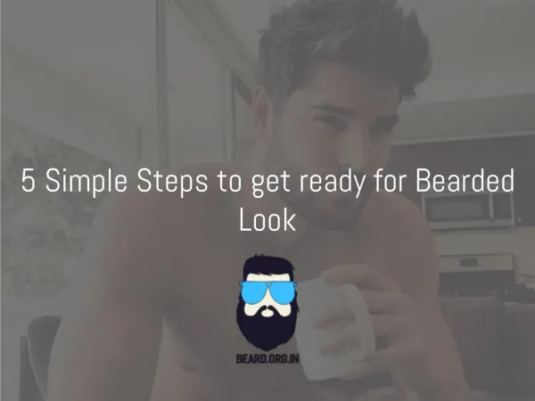 5 Steps for Bearded Look