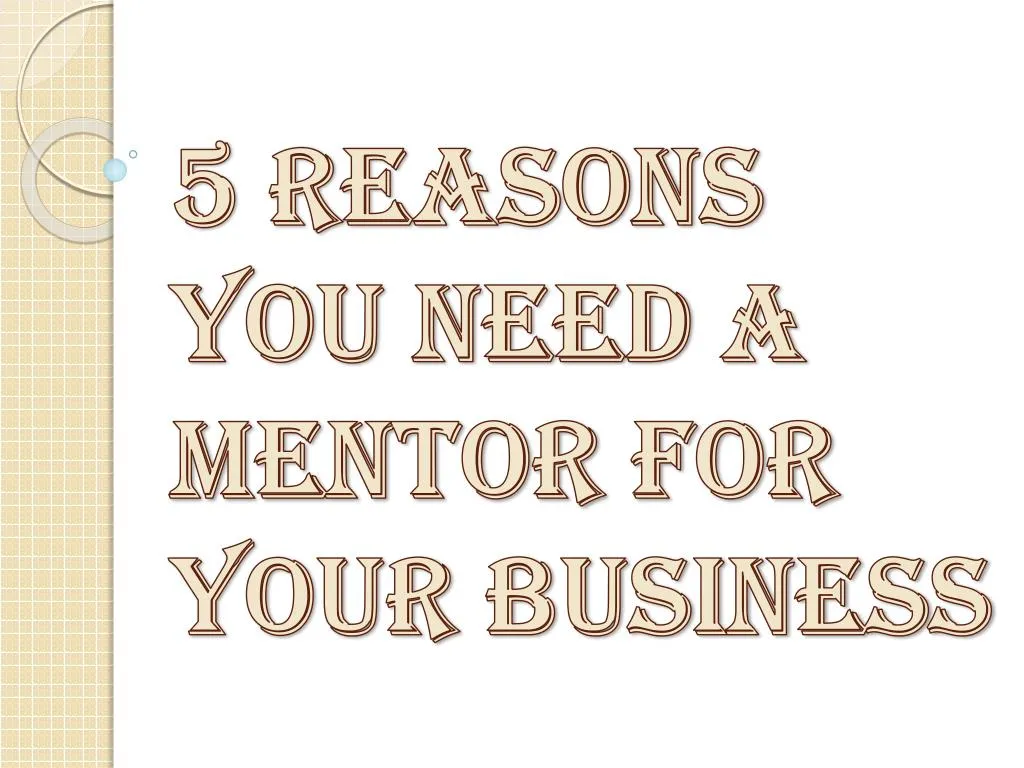 5 reasons you need a mentor for your business
