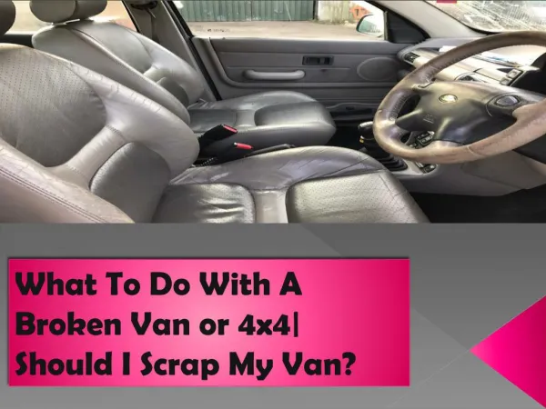 What To Do With A Broken Van or 4x4| Should I Scrap My Van?