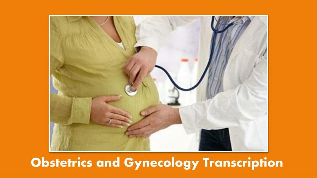 obstetrics and gynecology transcription