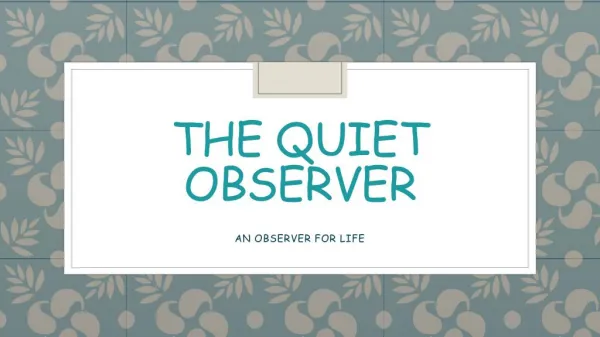 The Quiet Observer
