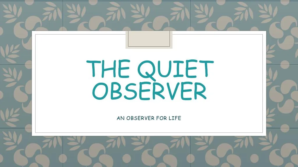 the quiet observer