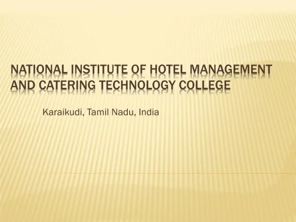 National Institute of Hotel Management and Catering Technology | College Karaikudi, Tamilnadu, India