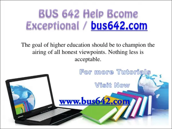 BUS 642 Help Bcome Exceptional/ bus642.com
