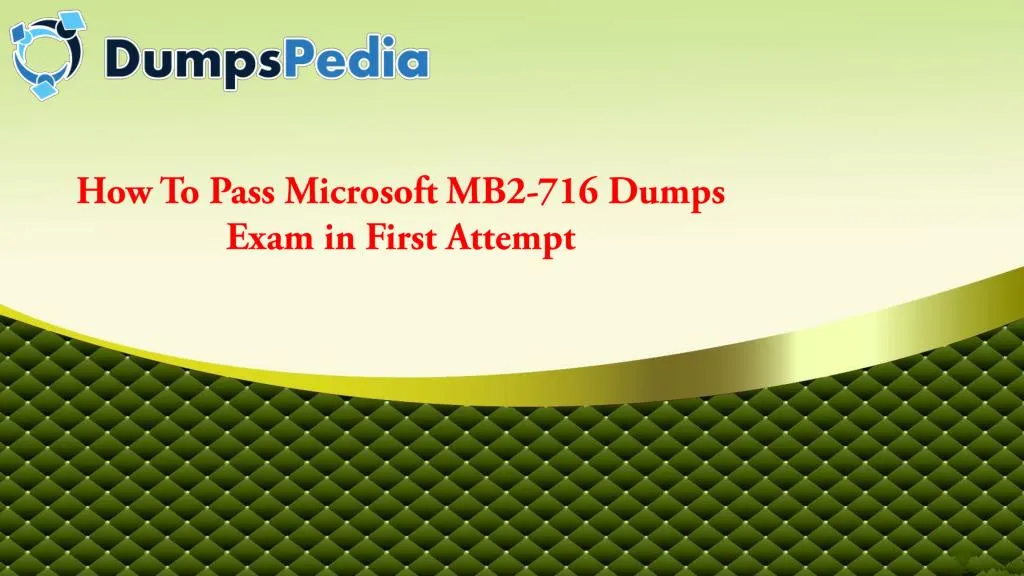 how to pass microsoft mb2 716 dumps exam in first