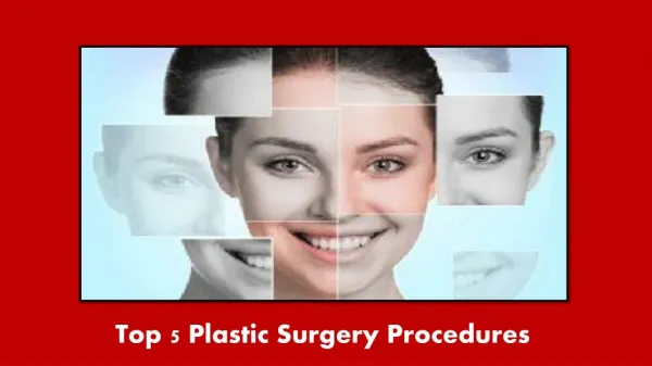 Top 5 Plastic Surgery Procedures