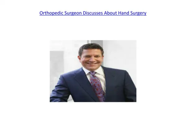 Orthopedic Surgeon Discusses About Hand Surgery