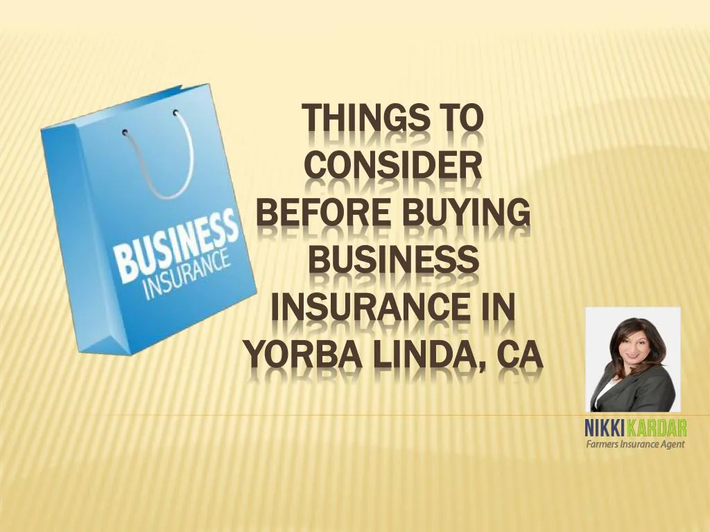things to consider before buying business insurance in yorba linda ca
