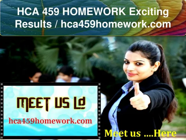 HCA 459 HOMEWORK Exciting Results / hca459homework.com