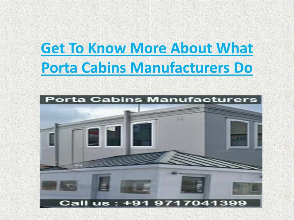 get to know more about what porta cabins manufacturers do