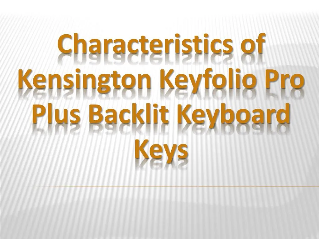 characteristics of kensington keyfolio pro plus backlit keyboard keys