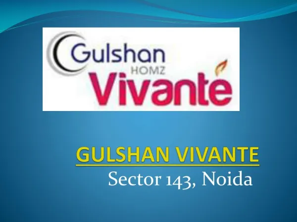 Gulshan Vivante Apartments Sec 137 Noida