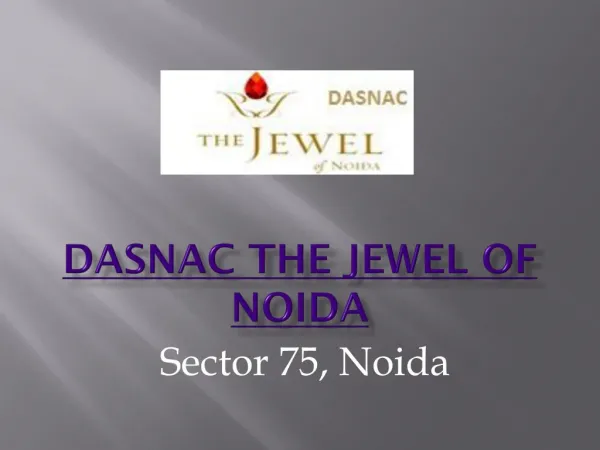 Dasnac The Jewel of Noida Apartments Noida
