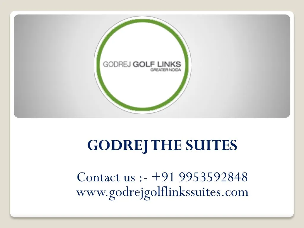 godrej the suites contact us 91 9953592848 www godrejgolflinkssuites com