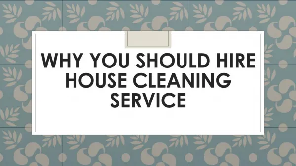 Why You Should Hire House Cleaning Service