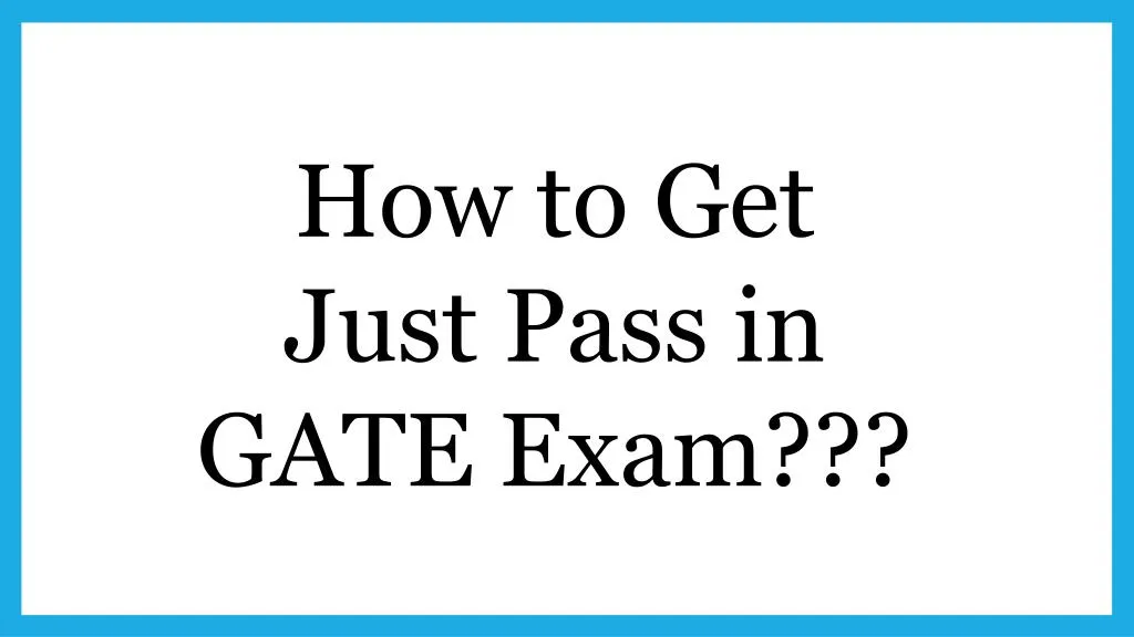 how to get just pass in gate exam