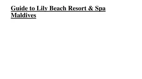 Guide to Lily Beach Resort & Spa Maldives