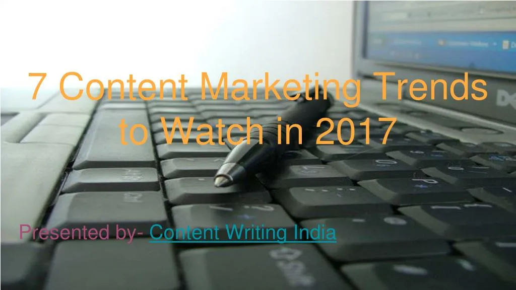 7 content marketing trends to watch in 2017