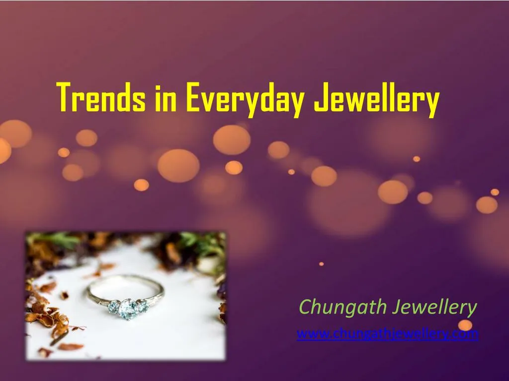trends in everyday jewellery