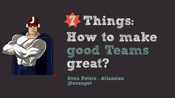 7 Things: How to make good teams great