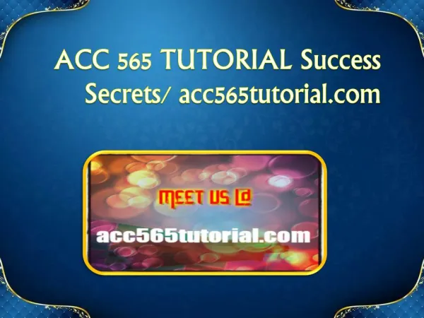 ACC 565 TUTORIAL Success Secrets/ acc565tutorial.com