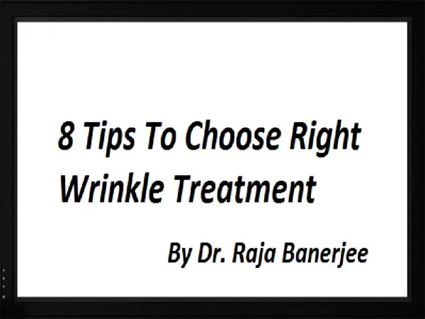 8 Tips to Choose the Right Wrinkle Treatment