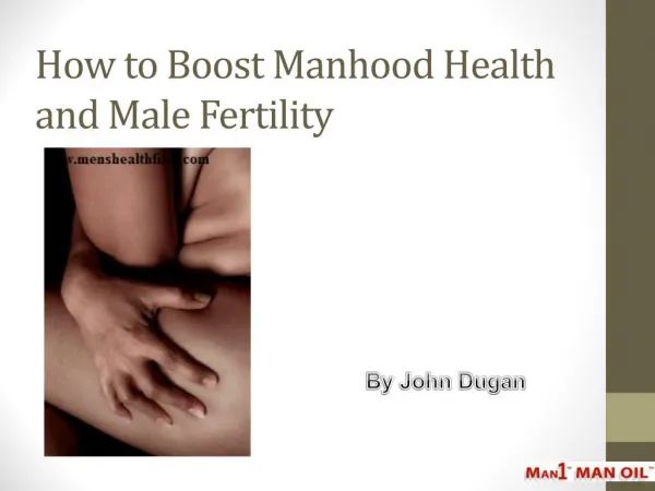 How to Boost Manhood Health and Male Fertility