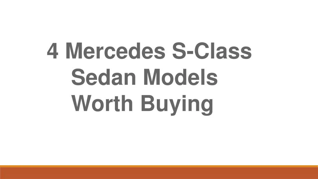 4 mercedes s class sedan models worth buying
