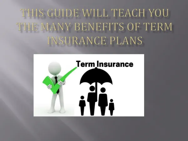This guide will teach you the many benefits of Term Insurance Plans