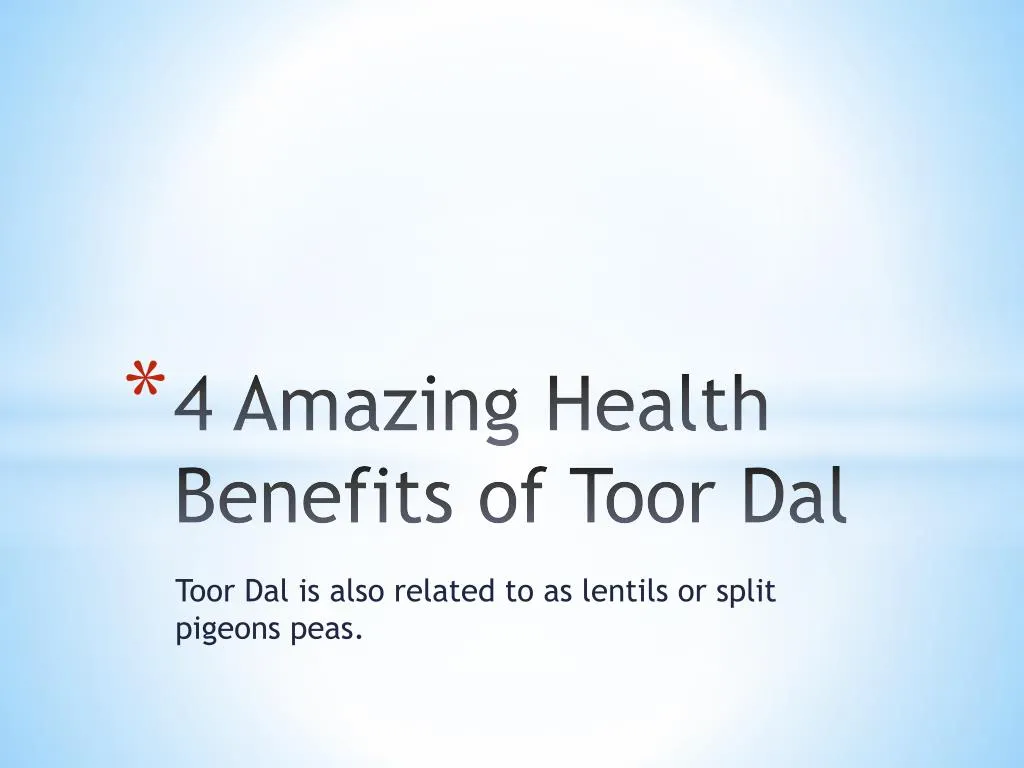 4 amazing health benefits of toor dal