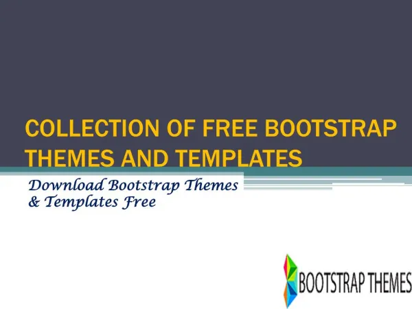 COLLECTION OF FREE BOOTSTRAP THEMES AND TEMPLATES