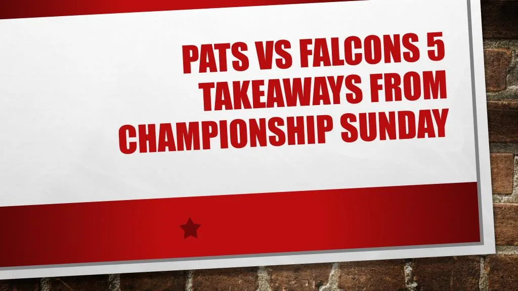 pats vs falcons 5 takeaways from championship sunday