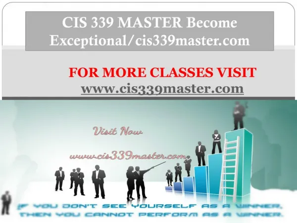 CIS 339 MASTER Become Exceptional/cis339master.com