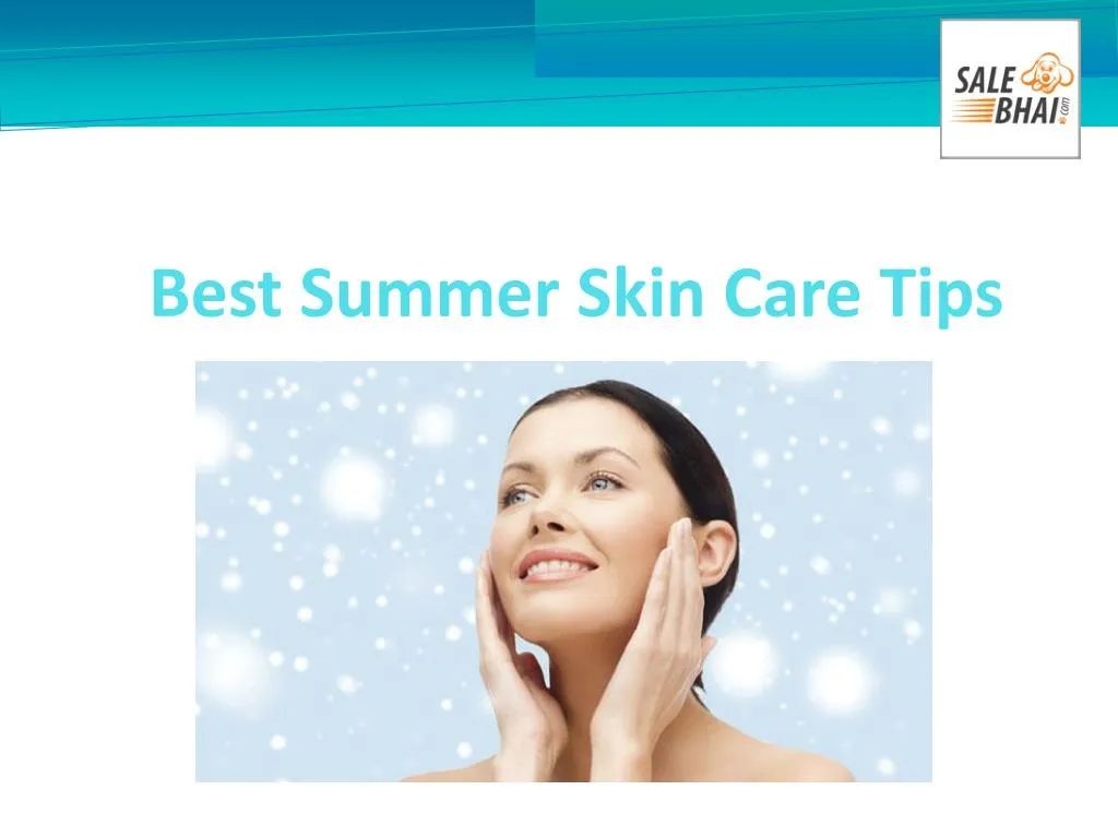 best summer skin care tips
