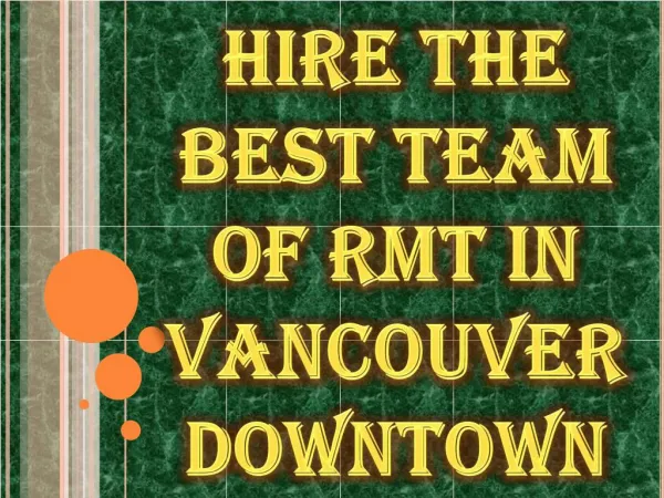 Hire the Best Team of RMT in Vancouver Downtown