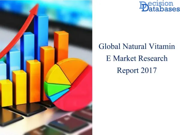 Worldwide Natural Vitamin E Market Key Manufacturers Analysis 2017