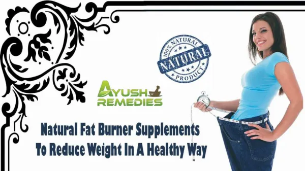 Natural Fat Burner Supplements To Reduce Weight In A Healthy Way