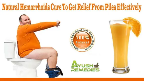 Natural Hemorrhoids Cure To Get Relief From Piles Effectively