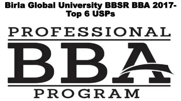 Birla Global University BBSR BBA 2017-Top 6 USPs