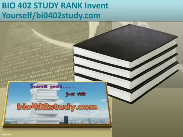 BIO 402 STUDY RANK Invent Yourself/bi0402study.com