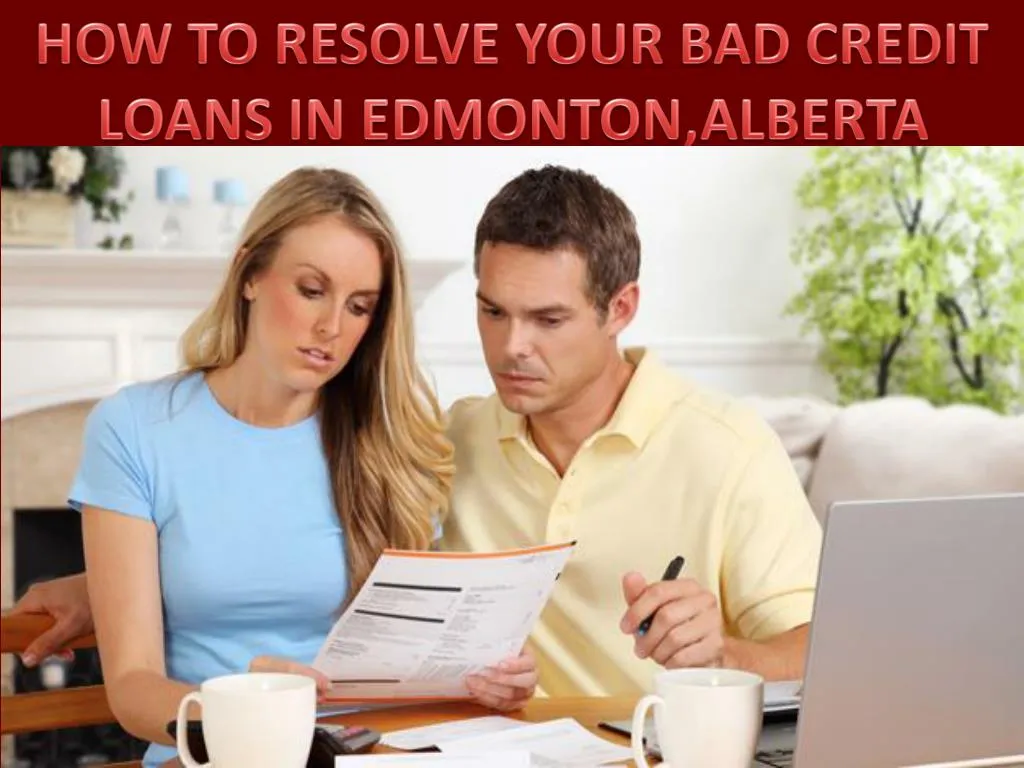 how to resolve your bad credit loans in edmonton