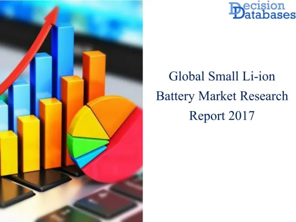 Worldwide Small Li-ion Battery Market Key Manufacturers Analysis 2017