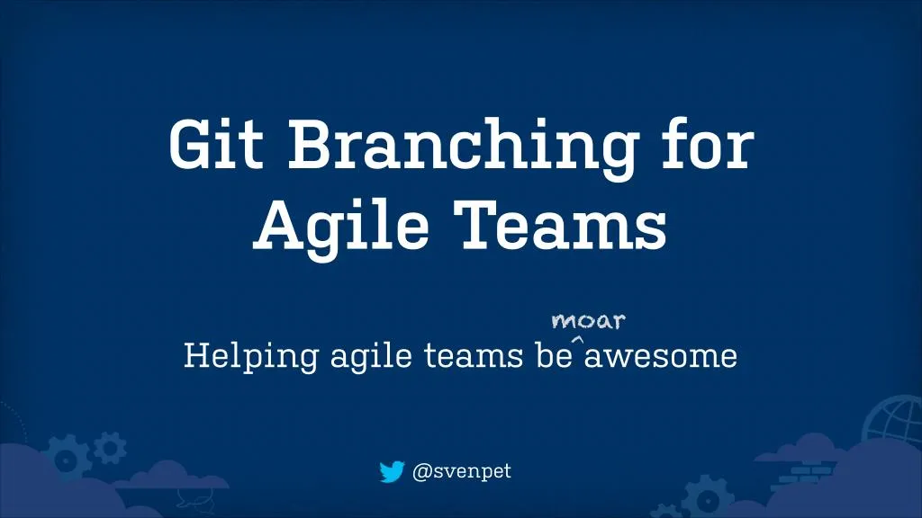 git branching for agile teams